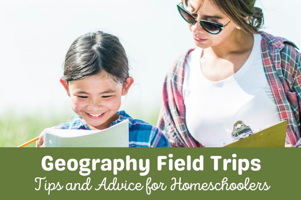 Mother and Daughter on a field trip with clipboards and notepaper. Text overlay reads Geography Field Trips, Tips and Advice for Homeschoolers