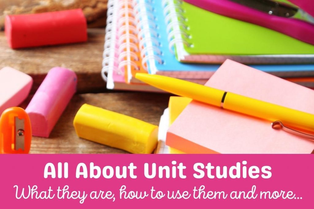 Notebooks, post-its and stationery on a desk with text below reading All About Unit Studies, What they are, how to use them and more