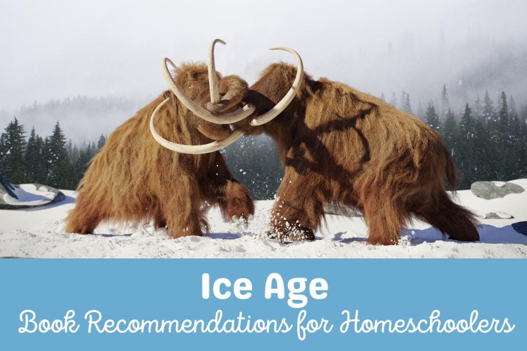picture of 2 mammoths fighting in the ice age the text below reads Ice Age Book recommendations for homeschoolers