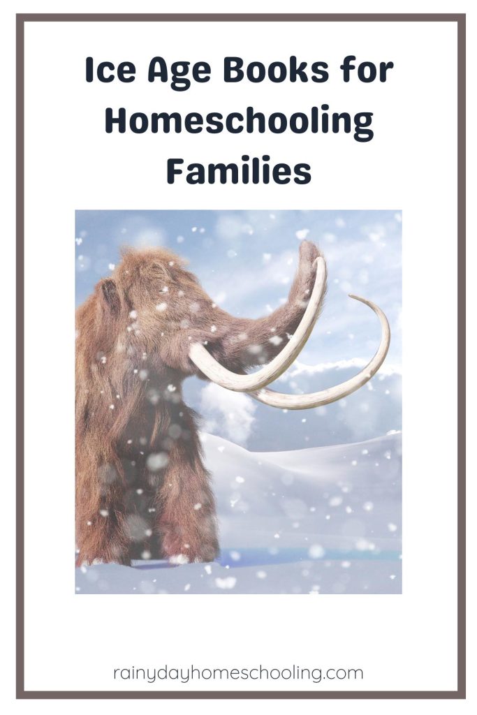 Pinterest image for Ice Age Books for Homeschooling Families
