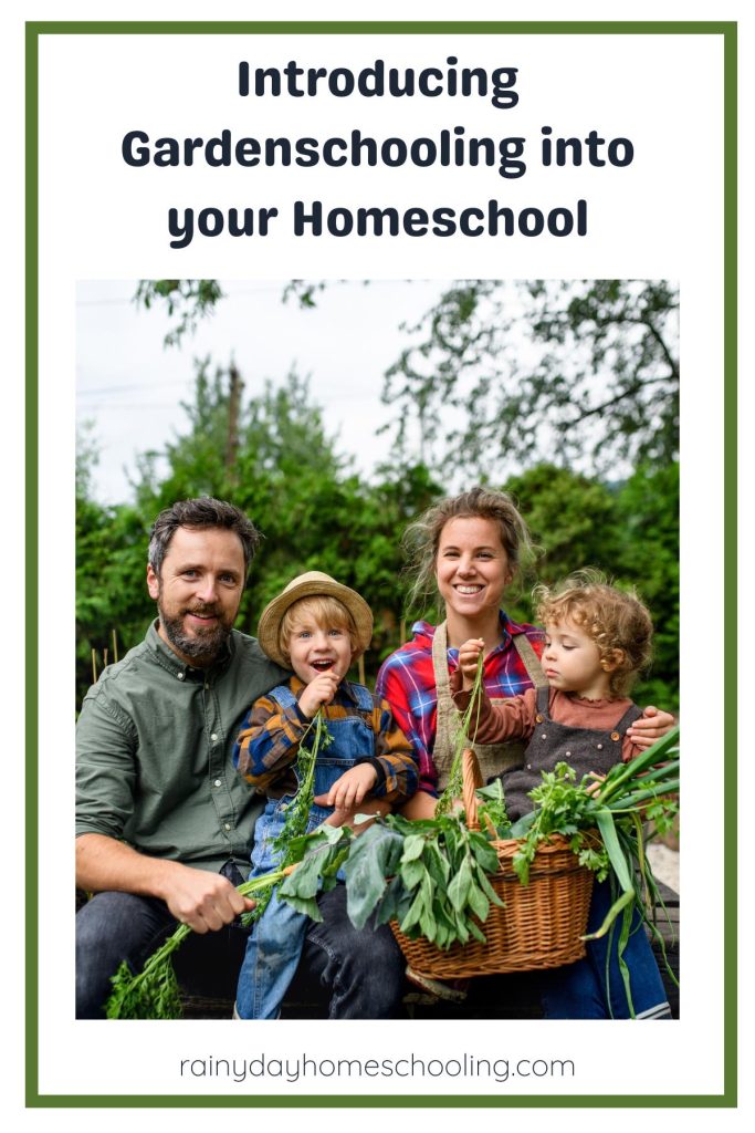 Pinterest image Introducing Gardenschooling into your homeschool.