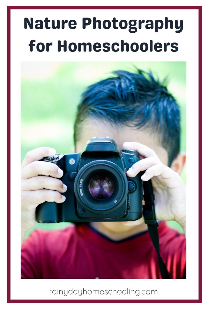 Pinterest image for Nature Photography for homeschoolers. Image features a boy holding a camera.