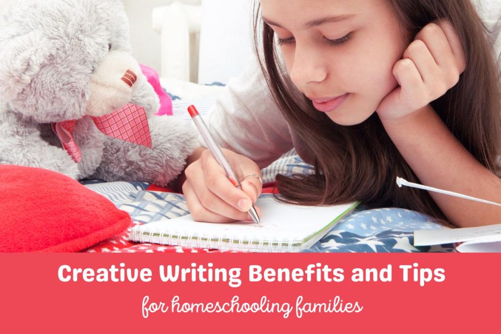 Young girl laying down with her teddy writing in a notebook. Below the image text reads Creative Writing Benefits and Tips for Homeschooling Families.