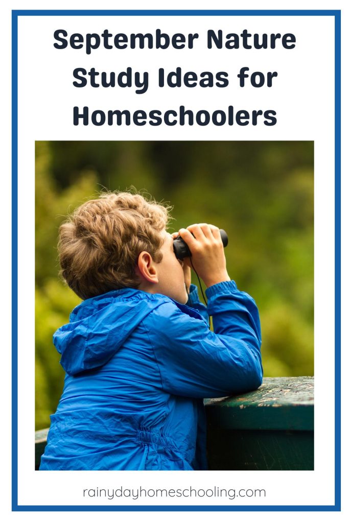 Pinterest image for September Nature Study Ideas for Homeschoolers. The image shows a boy in a waterproof jacket looking at birds through binoculars.